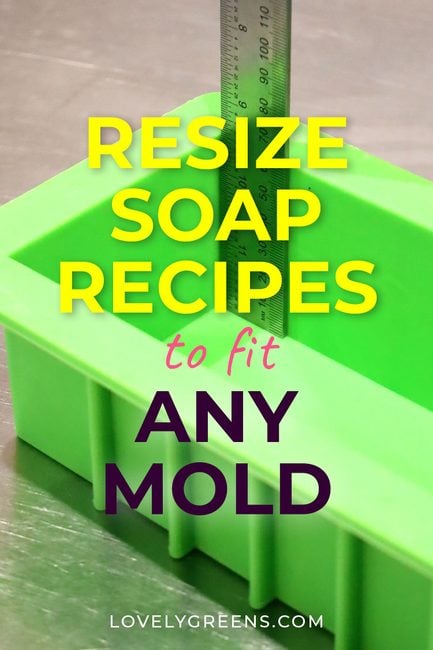 How to resize cold-process soap recipes to fit any mold. Includes guidance on calculating batch sizes and using a soap calculator #soapmaking #coldprocesssoap #soaprecipe